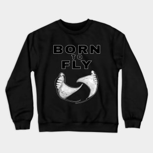 Born to Fly Crewneck Sweatshirt